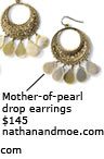 Mother-of-pearl drop earrings ($145) http://www.nathanandmoe.com